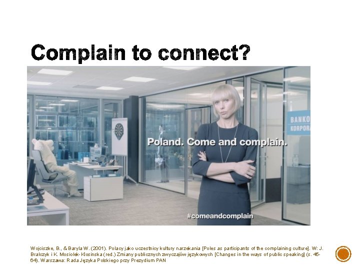 Wojciszke, B. , & Baryla W. (2001). Polacy jako uczestnicy kultury narzekania [Poles as