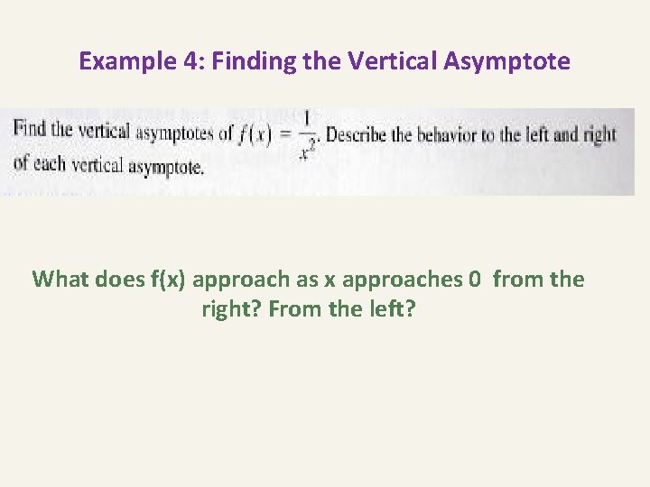 Example 4: Finding the Vertical Asymptote What does f(x) approach as x approaches 0