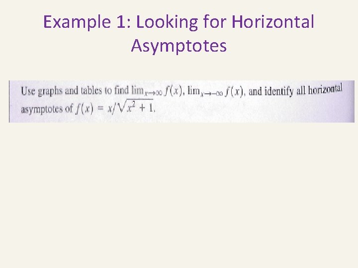 Example 1: Looking for Horizontal Asymptotes 
