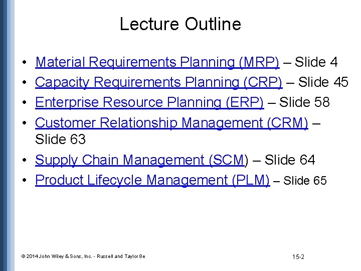 Lecture Outline • • Material Requirements Planning (MRP) – Slide 4 Capacity Requirements Planning