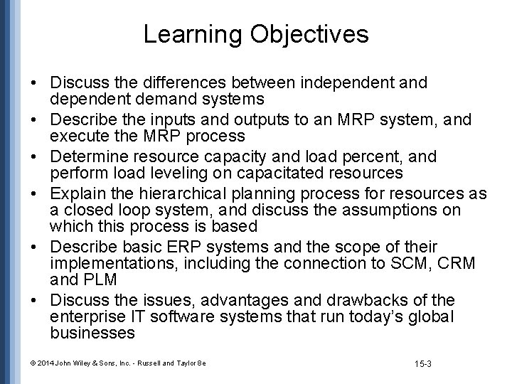 Learning Objectives • Discuss the differences between independent and dependent demand systems • Describe