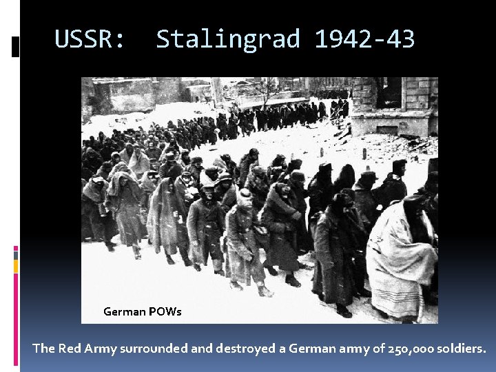 USSR: Stalingrad 1942 -43 German POWs The Red Army surrounded and destroyed a German