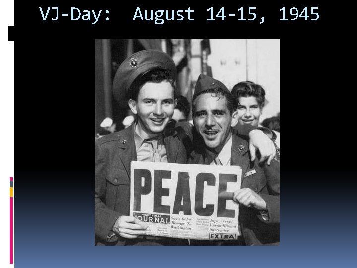 VJ-Day: August 14 -15, 1945 