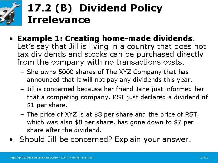 17. 2 (B) Dividend Policy Irrelevance • Example 1: Creating home-made dividends. Let’s say