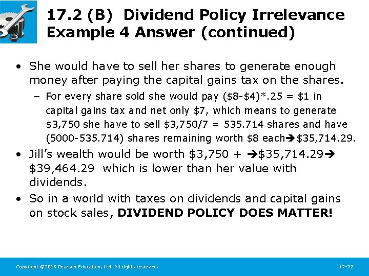 17. 2 (B) Dividend Policy Irrelevance Example 4 Answer (continued) • She would have