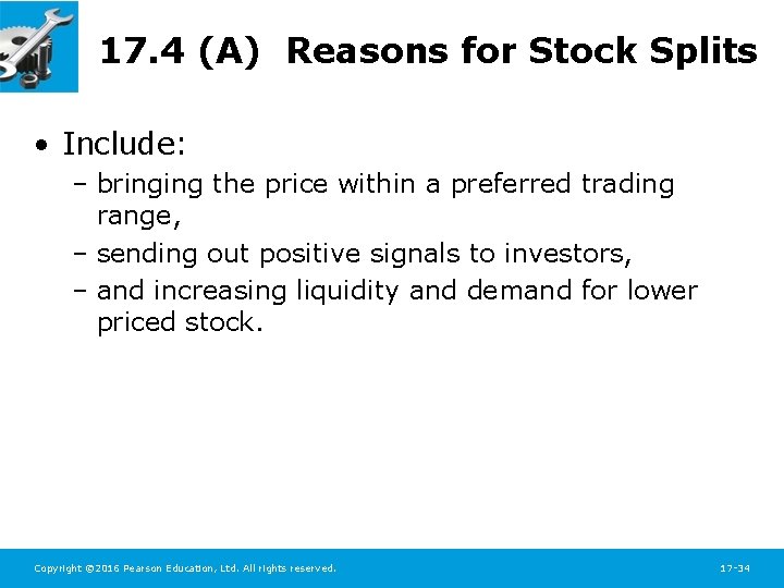 17. 4 (A) Reasons for Stock Splits • Include: – bringing the price within