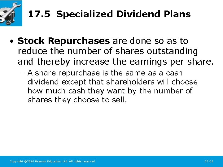 17. 5 Specialized Dividend Plans • Stock Repurchases are done so as to reduce