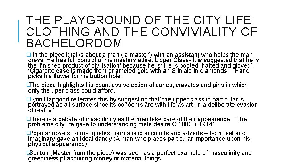 THE PLAYGROUND OF THE CITY LIFE: CLOTHING AND THE CONVIVIALITY OF BACHELORDOM ❑ In
