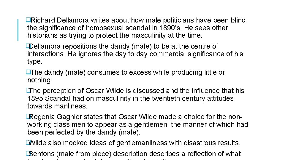 ❑Richard Dellamora writes about how male politicians have been blind the significance of homosexual