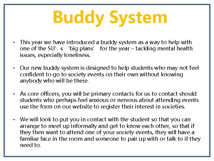 Buddy System • This year we have introduced a buddy system as a way