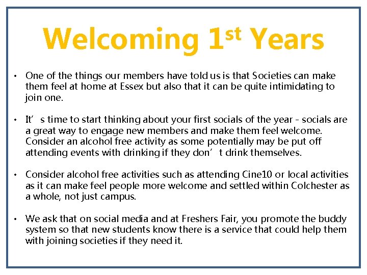 Welcoming st 1 Years • One of the things our members have told us