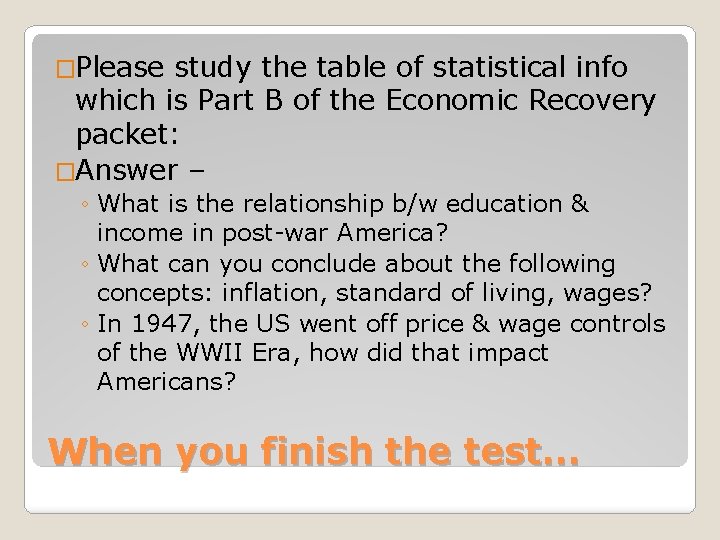 �Please study the table of statistical info which is Part B of the Economic