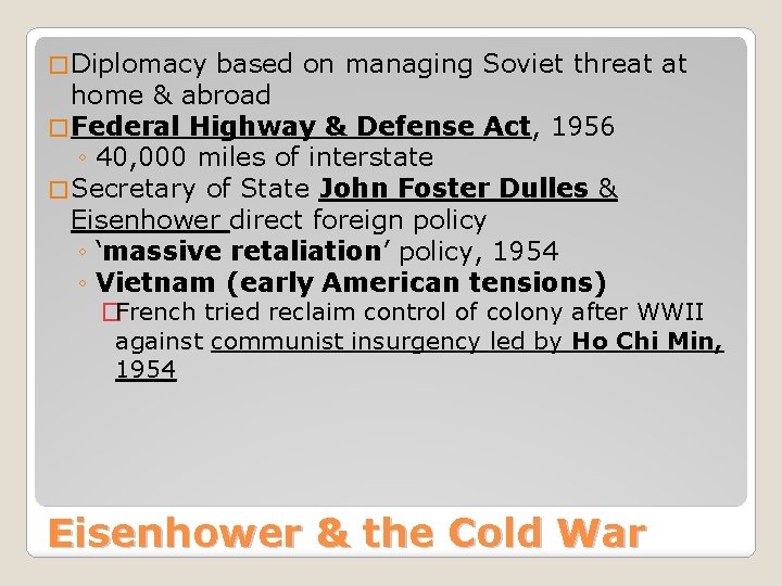 � Diplomacy based on managing Soviet threat at home & abroad � Federal Highway
