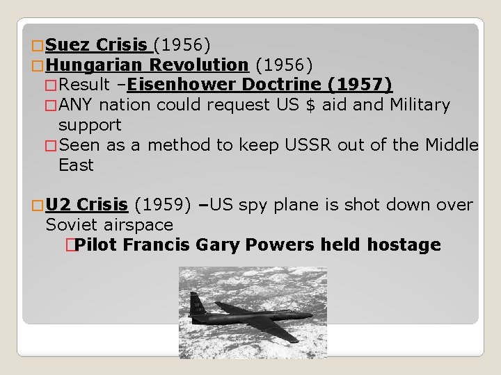 � Suez Crisis (1956) � Hungarian Revolution (1956) � Result –Eisenhower Doctrine (1957) �