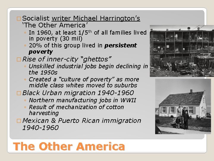 � Socialist writer Michael Harrington’s ‘The Other America’ ◦ In 1960, at least 1/5