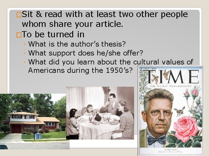 �Sit & read with at least two other people whom share your article. �To