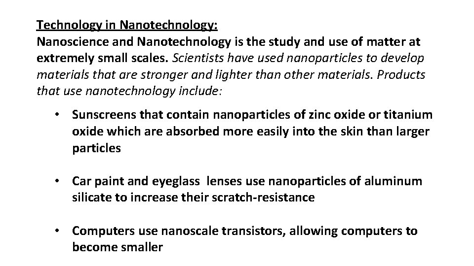 Technology in Nanotechnology: Nanoscience and Nanotechnology is the study and use of matter at Technology in Nanotechnology: Nanoscience and Nanotechnology is the study and use of matter at