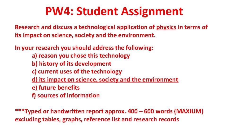 PW 4: Student Assignment Research and discuss a technological application of physics in terms PW 4: Student Assignment Research and discuss a technological application of physics in terms