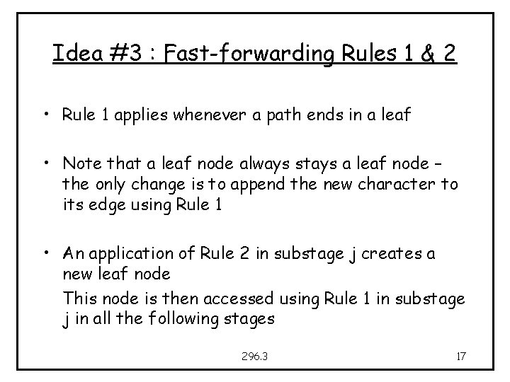 Idea #3 : Fast-forwarding Rules 1 & 2 • Rule 1 applies whenever a