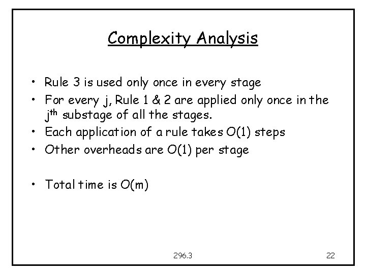 Complexity Analysis • Rule 3 is used only once in every stage • For