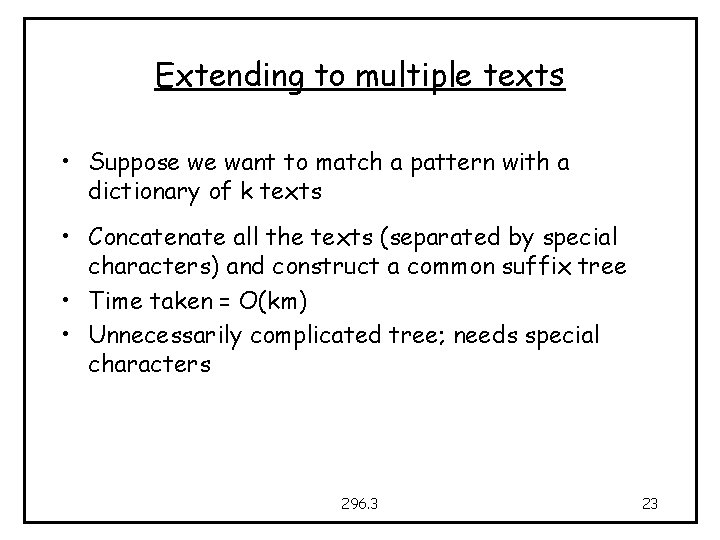 Extending to multiple texts • Suppose we want to match a pattern with a
