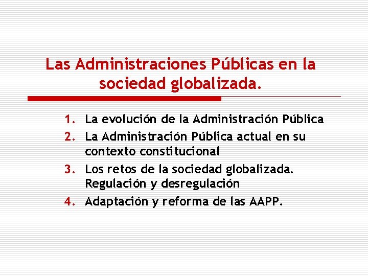 Las Administraciones Públicas en la sociedad globalizada. 1. La evolución de la Administración Pública