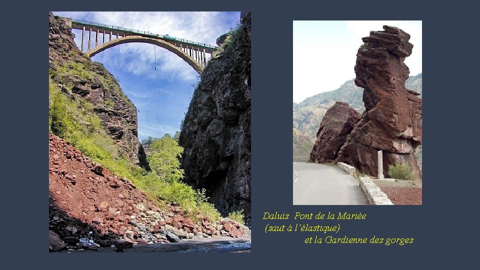Daluis Pont de la Mariée (saut à l’élastique) et la Gardienne des gorges 