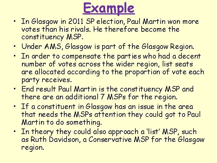 Example • In Glasgow in 2011 SP election, Paul Martin won more votes than