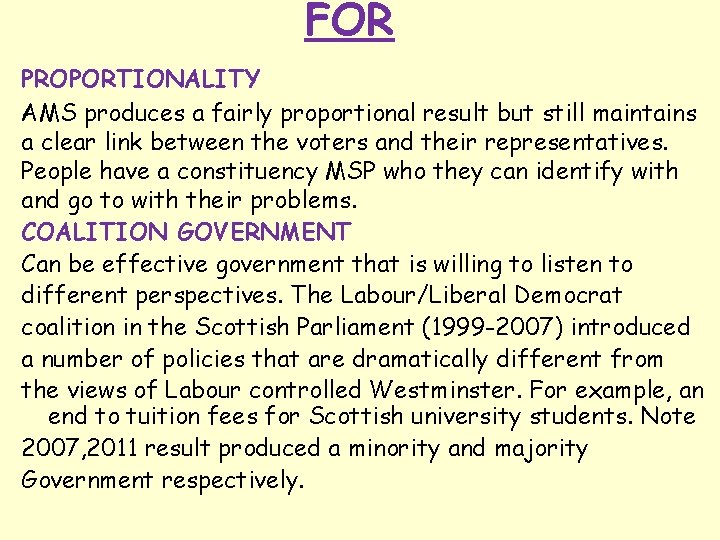 FOR PROPORTIONALITY AMS produces a fairly proportional result but still maintains a clear link