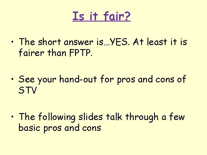 Is it fair? • The short answer is…YES. At least it is fairer than