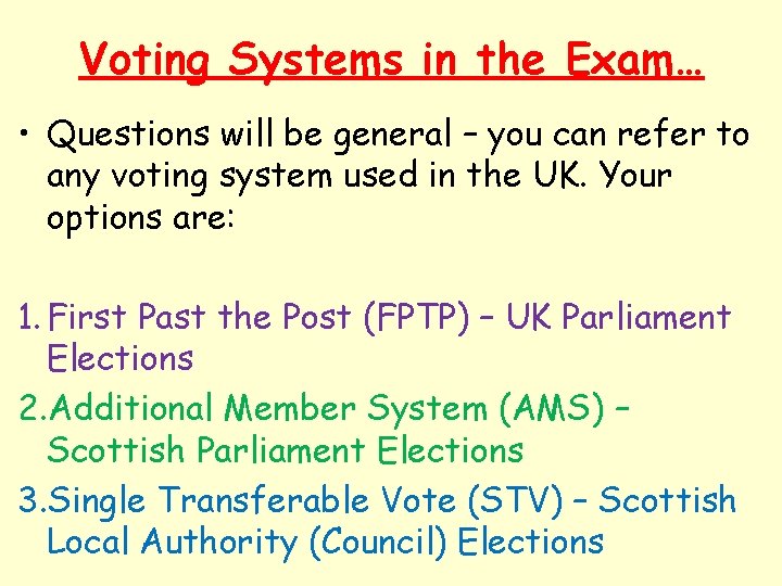 Voting Systems in the Exam… • Questions will be general – you can refer