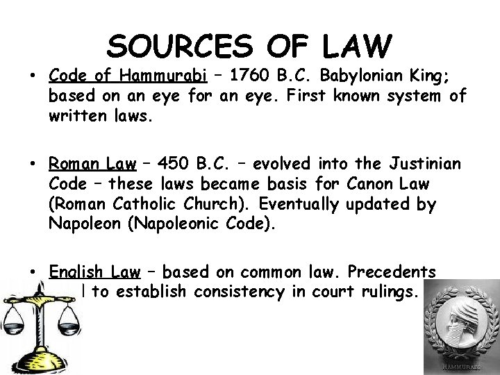 SOURCES OF LAW Code of Hammurabi 1760 B