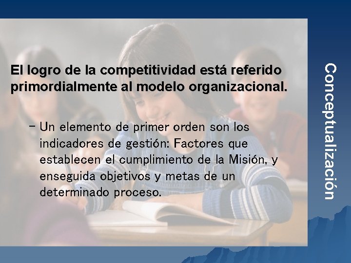 – Un elemento de primer orden son los indicadores de gestión: Factores que establecen – Un elemento de primer orden son los indicadores de gestión: Factores que establecen