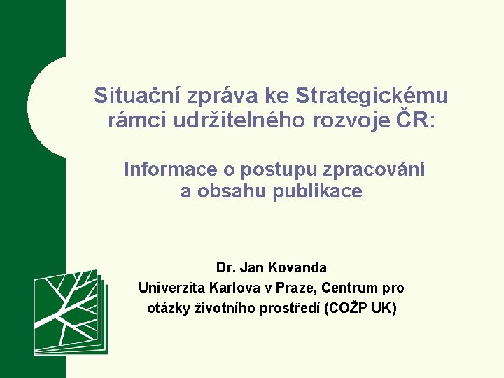 Situační zpráva ke Strategickému rámci udržitelného rozvoje ČR: Informace o postupu zpracování a obsahu