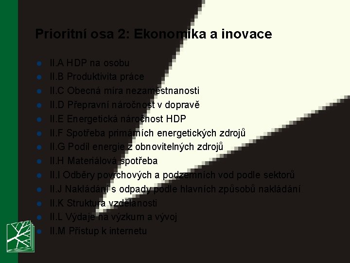 Prioritní osa 2: Ekonomika a inovace l l l l II. A HDP na