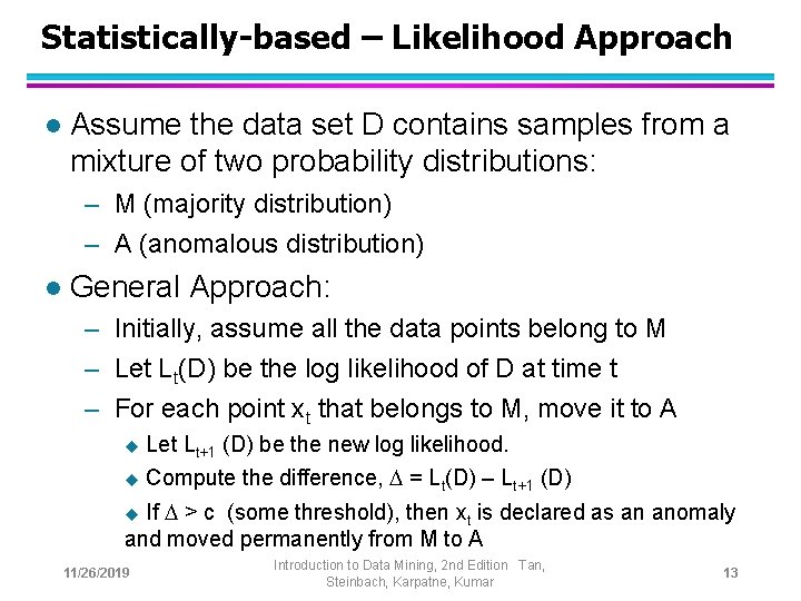 Statistically-based – Likelihood Approach l Assume the data set D contains samples from a