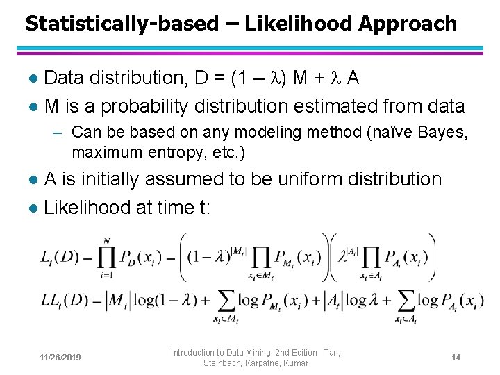 Statistically-based – Likelihood Approach Data distribution, D = (1 – ) M + A