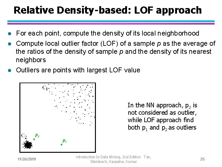 Relative Density-based: LOF approach l For each point, compute the density of its local