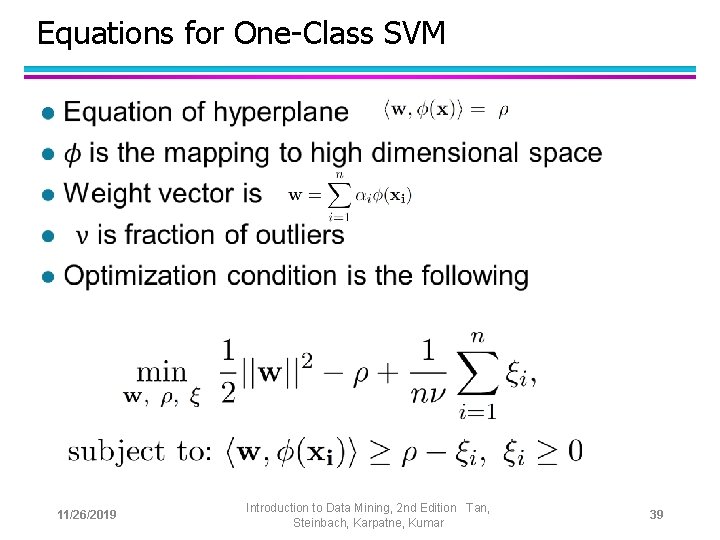 Equations for One-Class SVM l 11/26/2019 Introduction to Data Mining, 2 nd Edition Tan,