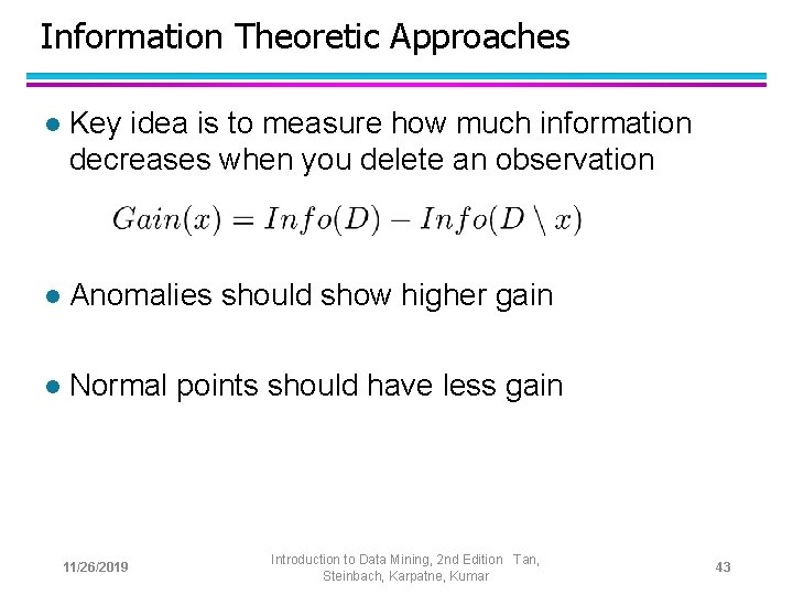 Information Theoretic Approaches l Key idea is to measure how much information decreases when