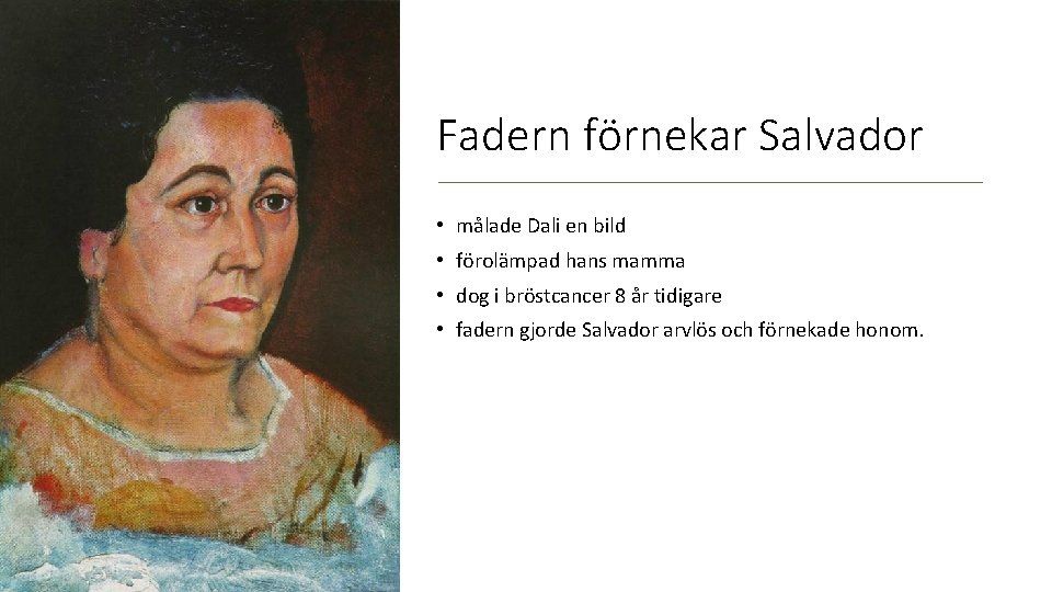 Fadern förnekar Salvador • målade Dali en bild • förolämpad hans mamma • dog