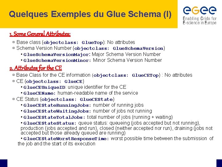 Quelques Exemples du Glue Schema (I) 1. Some General Attributes: ¤ Base class (objectclass: