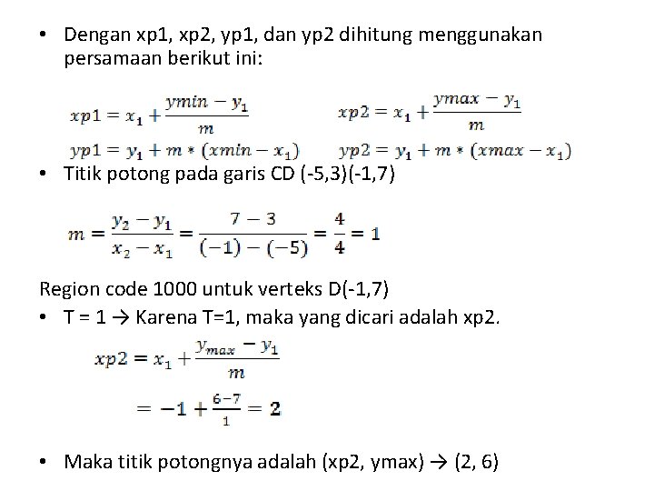 • Dengan xp 1, xp 2, yp 1, dan yp 2 dihitung menggunakan • Dengan xp 1, xp 2, yp 1, dan yp 2 dihitung menggunakan