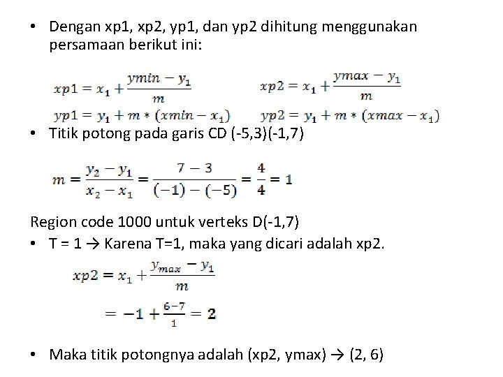  • Dengan xp 1, xp 2, yp 1, dan yp 2 dihitung menggunakan