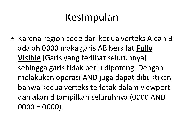 Kesimpulan • Karena region code dari kedua verteks A dan B adalah 0000 maka