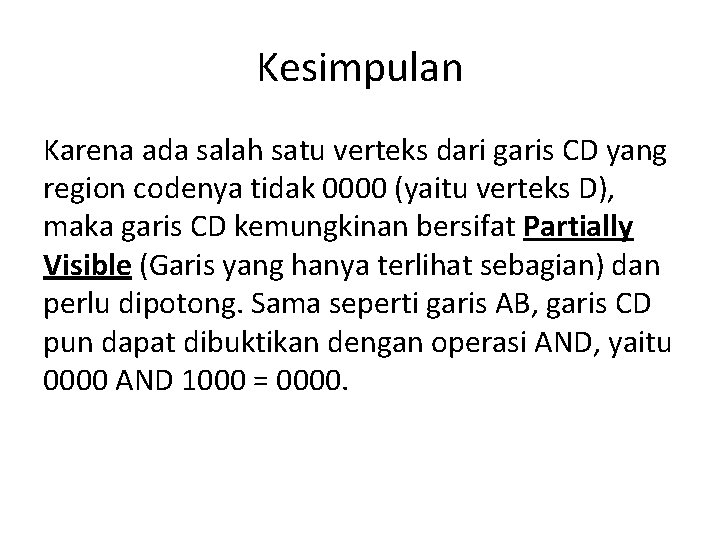 Kesimpulan Karena ada salah satu verteks dari garis CD yang region codenya tidak 0000 Kesimpulan Karena ada salah satu verteks dari garis CD yang region codenya tidak 0000