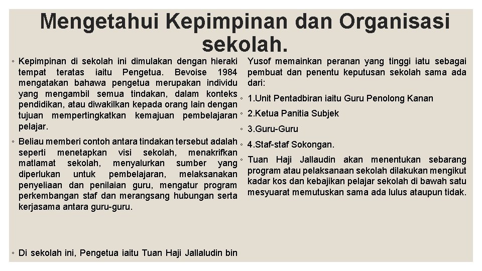 Mengetahui Kepimpinan dan Organisasi sekolah. ◦ Kepimpinan di sekolah ini dimulakan dengan hieraki tempat Mengetahui Kepimpinan dan Organisasi sekolah. ◦ Kepimpinan di sekolah ini dimulakan dengan hieraki tempat