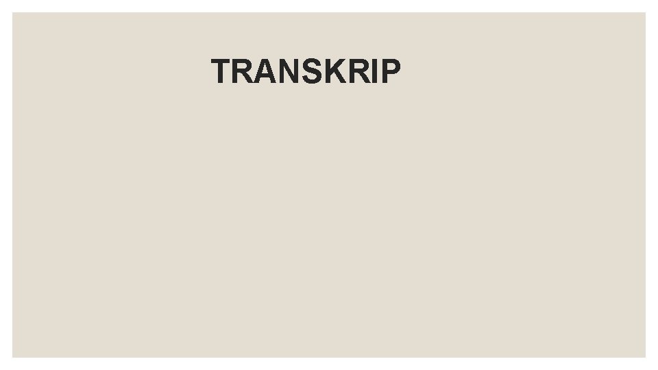 TRANSKRIP TRANSKRIP