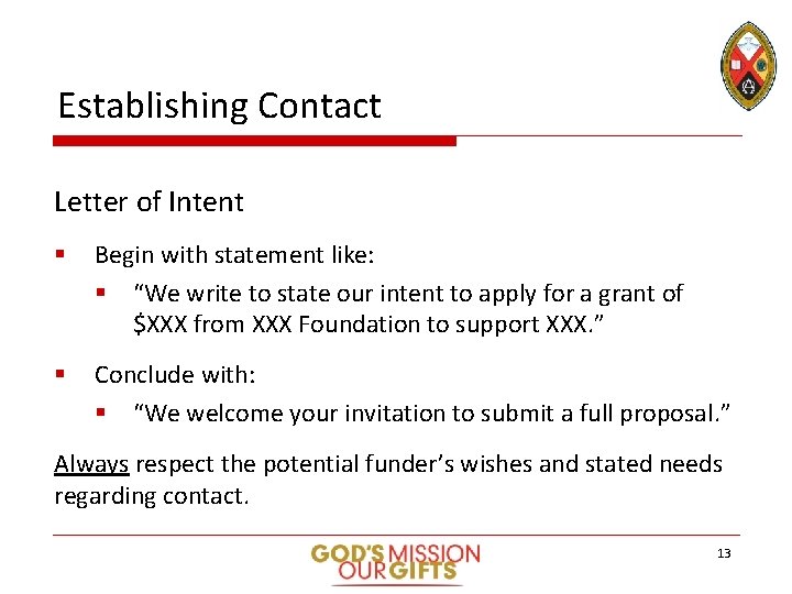 Establishing Contact Letter of Intent § Begin with statement like: § “We write to