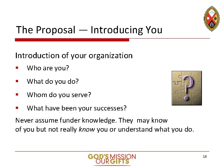 The Proposal — Introducing You Introduction of your organization § Who are you? §
